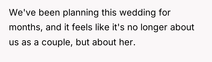 We've been planning this wedding for months, and it feels...