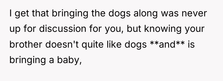 I get that bringing the dogs along was never up...