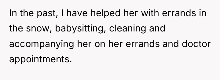 In the past, I have helped her with errands in...
