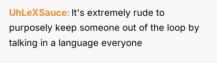 UhLeXSauce It's extremely rude to purposely keep someone out of...