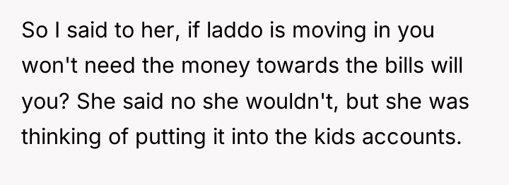 So I said to her, if laddo is moving in...