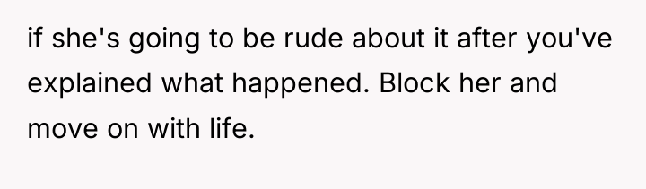 if she's going to be rude about it after you've...