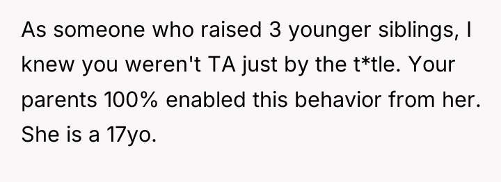 As someone who raised 3 younger siblings, I knew you...
