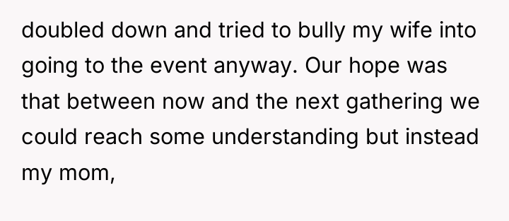 doubled down and tried to bully my wife into going...