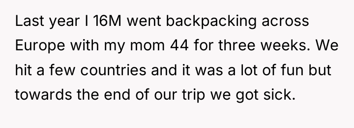 Last year I 16M went backpacking across Europe with my...