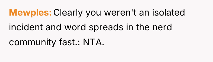 Mewples Clearly you weren't an isolated incident and word spreads...