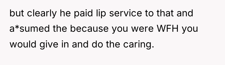 but clearly he paid lip service to that and a*sumed...