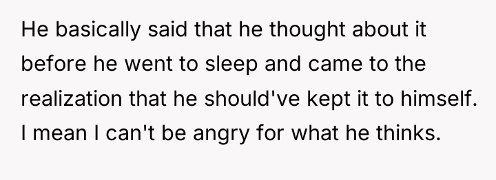 He basically said that he thought about it before he...