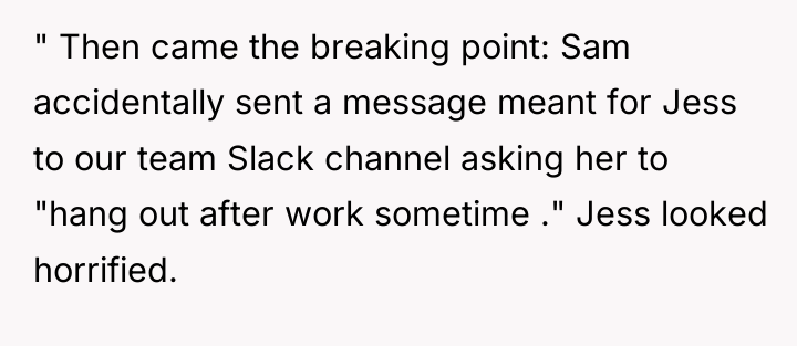 " Then came the breaking point: Sam accidentally sent a...