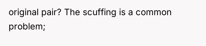 original pair? The scuffing is a common problem;