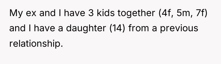My ex and I have 3 kids together (4f, 5m,...