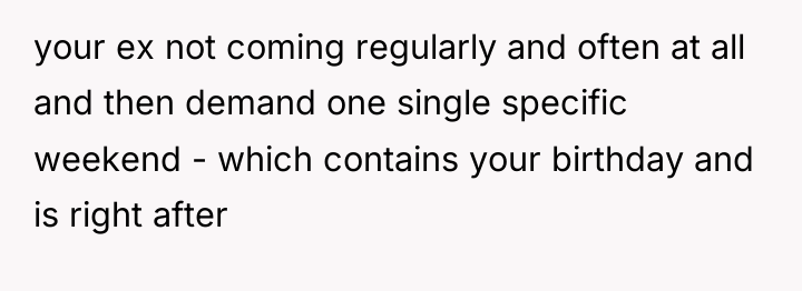 your ex not coming regularly and often at all and...