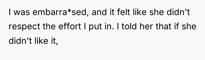 I was embarra*sed, and it felt like she didn't respect...