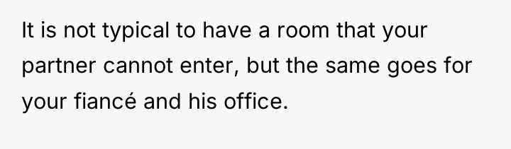 It is not typical to have a room that your...