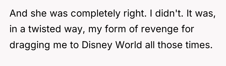 And she was completely right. I didn't. It was, in...