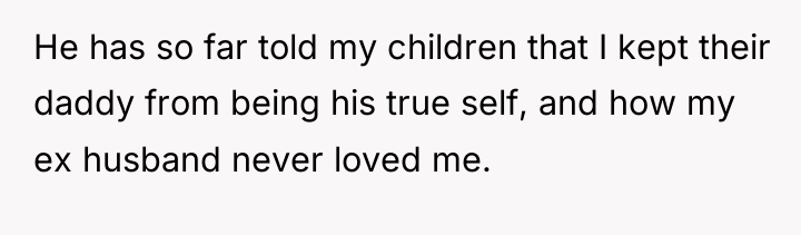 He has so far told my children that I kept...