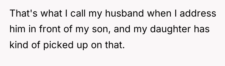 That's what I call my husband when I address him...