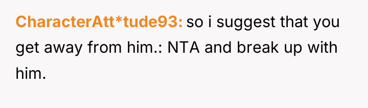 CharacterAtt*tude93 so i suggest that you get away from him.:...