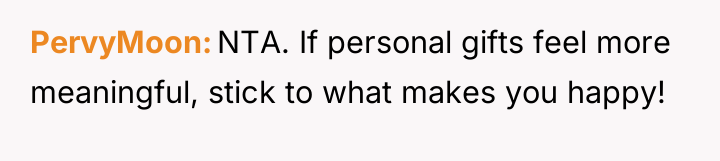 PervyMoon NTA. If personal gifts feel more meaningful, stick to...