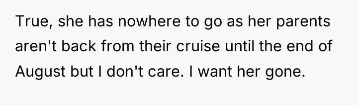 True, she has nowhere to go as her parents aren't...