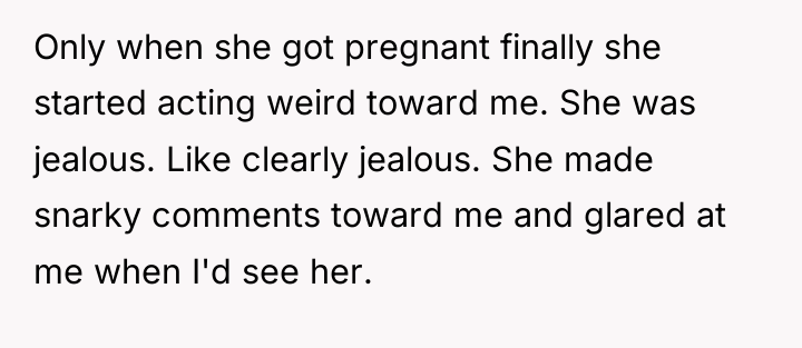 Only when she got pregnant finally she started acting weird...