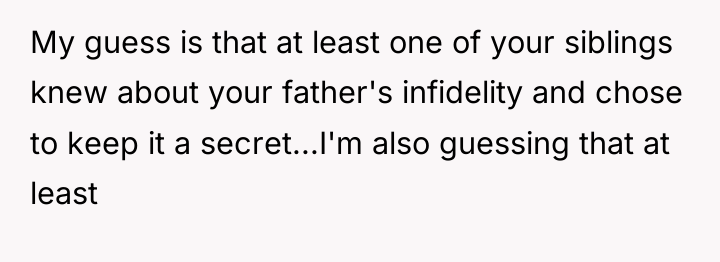 My guess is that at least one of your siblings...