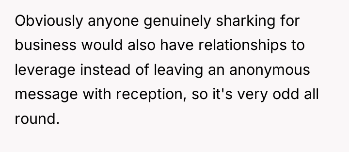 Obviously anyone genuinely sharking for business would also have relationships...