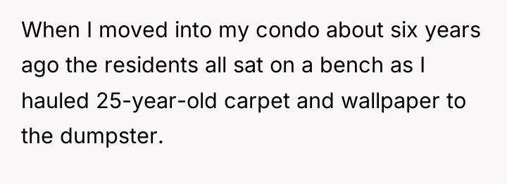 When I moved into my condo about six years ago...