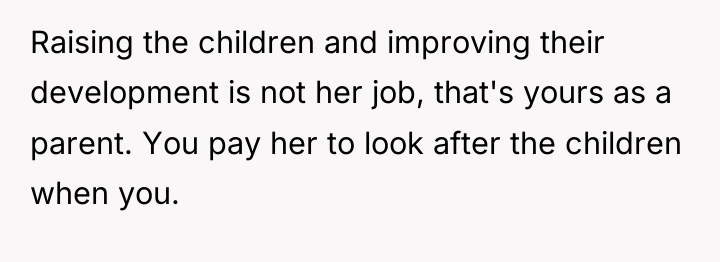 Raising the children and improving their development is not her...