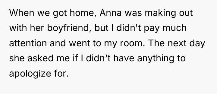 When we got home, Anna was making out with her...