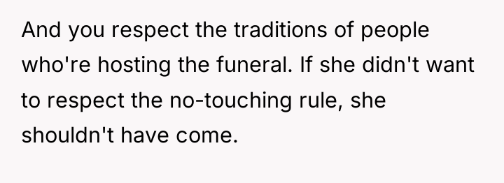 And you respect the traditions of people who're hosting the...