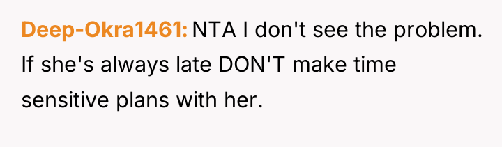 Deep-Okra1461 NTA I don't see the problem. If she's always...