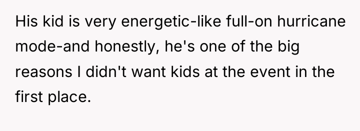 His kid is very energetic-like full-on hurricane mode-and honestly, he's...