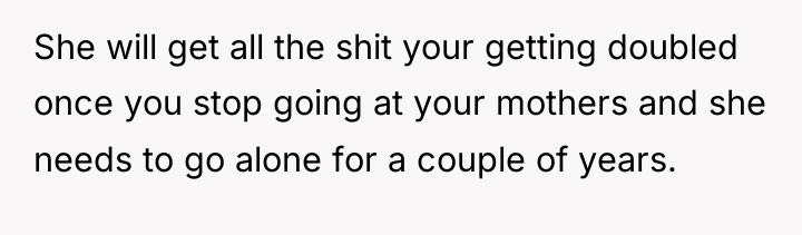 She will get all the shit your getting doubled once...