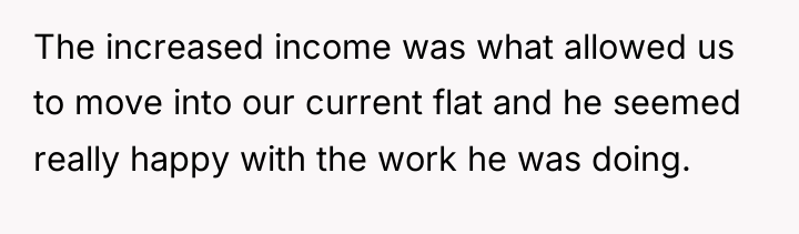 The increased income was what allowed us to move into...