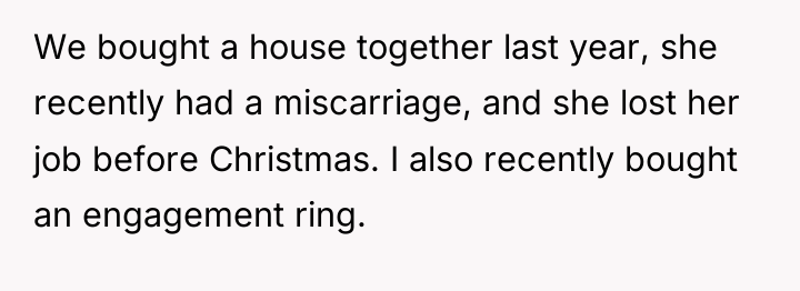 We bought a house together last year, she recently had...