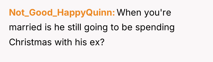 Not_Good_HappyQuinn When you're married is he still going to be...