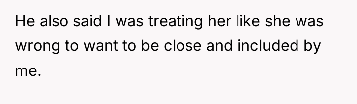 He also said I was treating her like she was...
