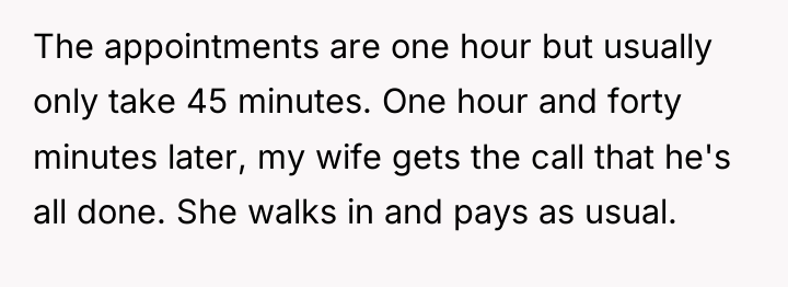 The appointments are one hour but usually only take 45...