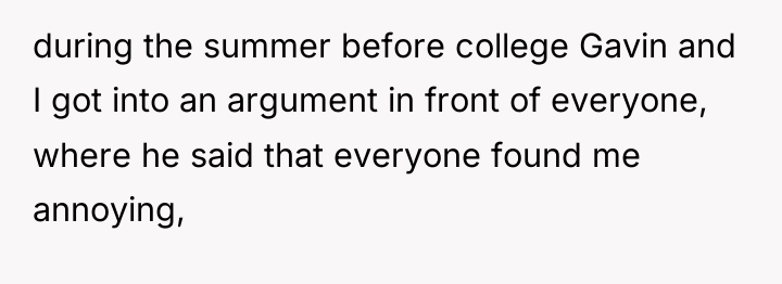 during the summer before college Gavin and I got into...