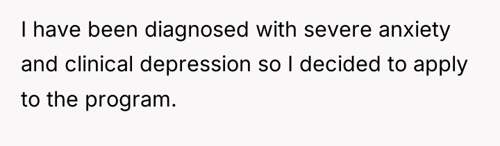 I have been diagnosed with severe anxiety and clinical depression...