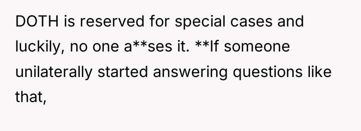 DOTH is reserved for special cases and luckily, no one...