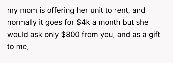 my mom is offering her unit to rent, and normally...