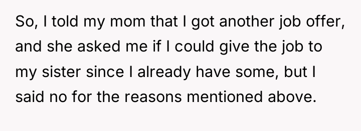 So, I told my mom that I got another job...