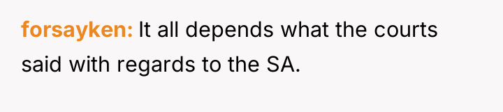 forsayken It all depends what the courts said with regards...