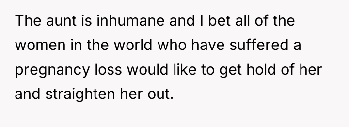 The aunt is inhumane and I bet all of the...