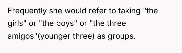 Frequently she would refer to taking "the girls" or "the...