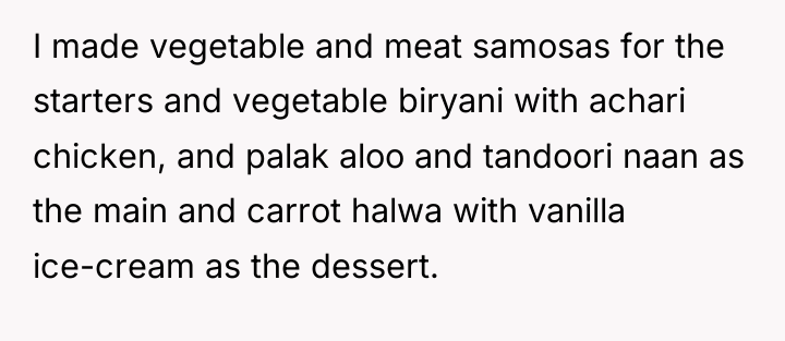 I made vegetable and meat samosas for the starters and...