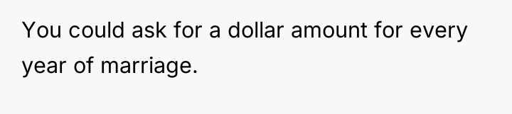 You could ask for a dollar amount for every year...