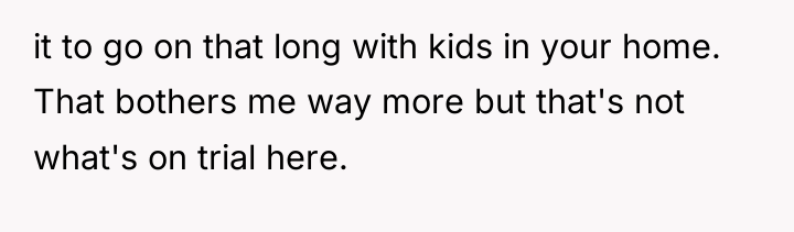 it to go on that long with kids in your...